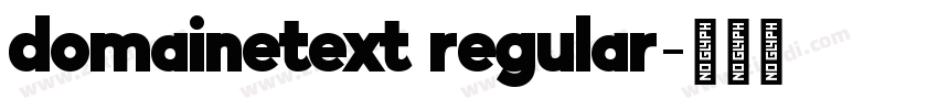 domainetext regular字体转换 domainetext regular字体转换